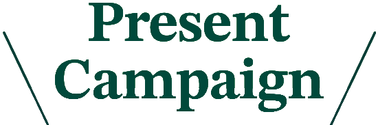 Present Campaign